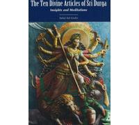 The Ten Divine Articles of Sri Durga: Insights And Meditations