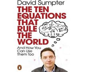 The Ten Equations that Rule the World David Sumpter (Auteur)