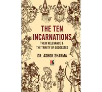 The Ten Incarnations, Their Relevance & The Trinity Of Goddesses
