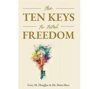 The Ten Keys To Total Freedom