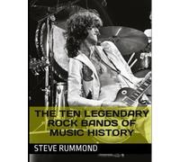 The Ten Legendary Rock Bands of Music History