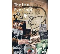 The Ten Most Important Things Ever Said