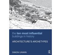 The Ten Most Influential Buildings In History
