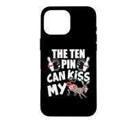 The Ten Pin Can Kiss My Ass - Funny Donkey - Bowling Coque pour iPhone 16 Pro Max