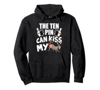 The Ten Pin Can Kiss My Ass - Funny Donkey - Bowling Sweat à Capuche
