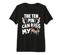 The Ten Pin Can Kiss My Ass - Funny Donkey - Bowling T-Shirt Haut de Gamme