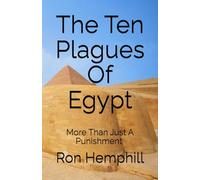 The Ten Plagues Of Egypt: More. Than Just A Punishment