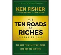 The Ten Roads to Riches by Fisher & Kenneth L. Chairman & and CEO of Fisher Investments Fisher Kenneth L. Chairman and CEO of Fisher Investments (Auteur)