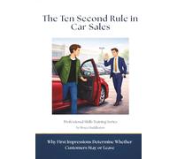 The Ten Second Rule in Car Sales: Why First Impressions Determine Whether Customers Stay or Leave