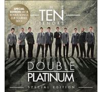 THE TEN TENORS - DOUBLE PLATINUM (SPECIAL EDITION) 2 CD 22 TRACKS NEUF