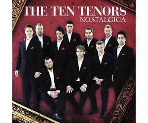 The Ten Tenors - Nostalgica (Aust Excl) 12 Tracks