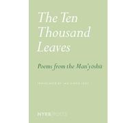 The Ten Thousand Leaves: Poems from the Man'yoshu