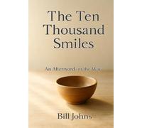The Ten Thousand Smiles: An Afterword on the Way