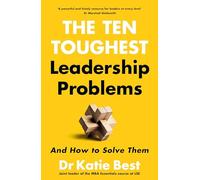 Katie Best – The Ten Toughest Leadership Problems – And How to Solve Them – Relié (anglais)