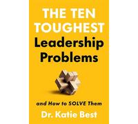 The Ten Toughest Leadership Problems And How to Solve Them - Dr. Katie Best - Basic Venture - ebook (ePub) - Livre