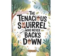 The Tenacious Squirrel Who Never Backs Down