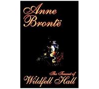 The Tenant Of Wildfell Hall By Anne Bronte, Fiction, Classics