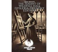 THE TENANT OF WILDFELL HALL: DYSLEXIA-FRIENDLY EDITION