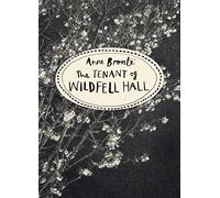 The Tenant of Wildfell Hall (Vintage Classics Bronte Series): Anne Bronte