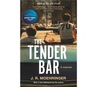 The Tender Bar: Now a Major Film Directed by George Clooney and Starring Ben Affleck
