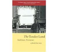 The Tender Land: A Family Love Story Finneran, Kathleen (Auteur)