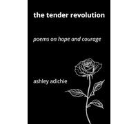 The Tender Revolution: Poems on Hope and Courage