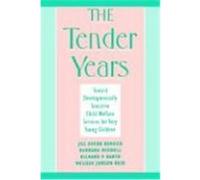 The Tender Years, Child Welfare - A Series in Child Welfare Practice, Policy and Research Barbara Needell, Jill Duerr Berrick, Melissa Jonson-Reid, Richard P. Barth (Auteur)
