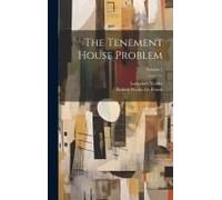 The Tenement House Problem; Volume 1