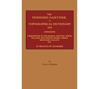 The Tennessee Gazetteer, Or Topographical Dictionary 1834