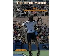 The Tennis Manual: Vol. IV Service Technique and Biomechanics