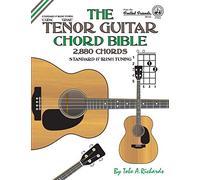 The Tenor Guitar Chord Bible: Standard and Irish Tuning 2,880 Chords