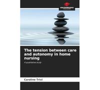 The tension between care and autonomy in home nursing