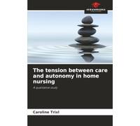 The tension between care and autonomy in home nursing: A qualitative study