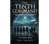 The Tenth Command: A WWII Novel of Leadership, Redemption, and the 10th Mountain Division