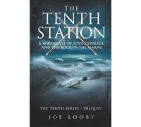 The Tenth Station: A WWI Novel of Love, Courage, and the Rock of the Marne