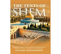 The Tents of Shem Volume 2: The Biblical Saga of God's Relationship with The Jewish People... and What That Means For The Rest Of Us