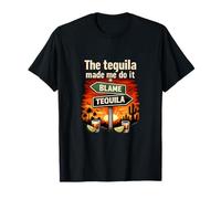 The Tequila Made Me Do It Panneau Humoristique T-Shirt