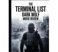 The Terminal List: Dark Wolf Movie Review: A Deep Dive into the Film's Cast, Production Drama, and the Romance That Started It All