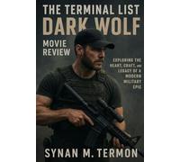 The Terminal List Dark Wolf Movie Review: Exploring the Heart, Craft, and Legacy of a Modern Military Epic