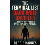 THE TERMINAL LIST: DARK WOLF UNVEILED: A Gritty, Witty Review of the Explosive Prequel