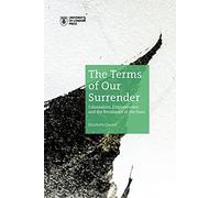 The Terms Of Our Surrender: Colonialism, Dispossession And The Resistance Of The Innu