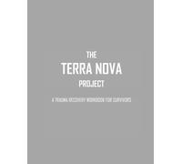 The Terra Nova Project: A Trauma Recovery Workbook for Survivors