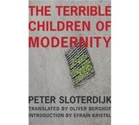 The Terrible Children of Modernity - Peter Sloterdijk - Columbia University Press - Livre en Anglais - Paperback Peter SloterdijkPeter Sloterdijk (Auteur)