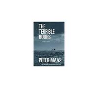 The Terrible Hours: The Man Behind the Greatest Submarine Rescue in History
