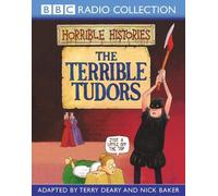 The Terrible Tudors (BBC Radio Collection: Horrible Histories) by Terry Deary (2002-10-07)