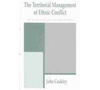 The Territorial Management of Ethnic Conflict, The Cass Series in Regional and Federal Studies