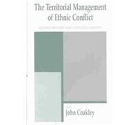 The Territorial Management of Ethnic Conflict, The Cass Series in Regional and Federal Studies