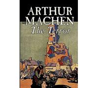 The Terror By Arthur Machen, Fiction, Fantasy, Classics, Mystery & Detective