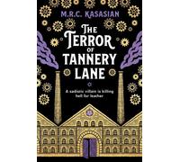 The Terror of Tannery Lane A beguiling and compelling Victorian crime caper - M.R.C. Kasasian - Canelo - ebook (ePub) - Livre