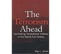 The Terrorism Ahead Paul J. Smith (Auteur)